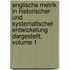 Englische Metrik in Historischer Und Systematischer Entwickelung Dargestellt, Volume 1 by Jakob Schipper