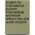 English For International Tourism Intermediate  Workbook Without Key And Audio Cd Pack