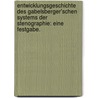 Entwicklungsgeschichte des Gabelsberger'schen Systems der Stenographie: Eine Festgabe. door Faulmann Karl