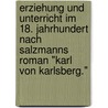 Erziehung und Unterricht im 18. Jahrhundert nach Salzmanns Roman "Karl von Karlsberg." door Gehmlich