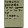 Erzählungen, Dichtungen, Fastnachtspiele und Schwänke des Mittelalters. Erster Band. door Johann Gustav Büsching