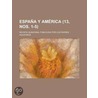 Espa A Y Am Rica (13, Nos. 1-5 ); Revista Quincenal Publicada Por Los Padres Agustinos door Libros Grupo