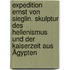 Expedition Ernst von Sieglin. Skulptur des Hellenismus und der Kaiserzeit aus Ägypten