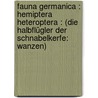 Fauna germanica : Hemiptera heteroptera : (Die halbflügler der schnabelkerfe: wanzen) door Hueber