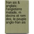Fran Ais & Anglais; L'Angleterre Malade, M Decins Et Rem Des, Le Peuple Anglo-Fran Ais