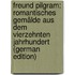 Freund Pilgram: Romantisches Gemälde Aus Dem Vierzehnten Jahrhundert (German Edition)