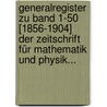 Generalregister Zu Band 1-50 [1856-1904] Der Zeitschrift Für Mathematik Und Physik... door Onbekend