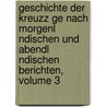 Geschichte Der Kreuzz Ge Nach Morgenl Ndischen Und Abendl Ndischen Berichten, Volume 3 door Friedrich Wilken