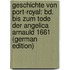 Geschichte Von Port-Royal: Bd. Bis Zum Tode Der Angelica Arnauld 1661 (German Edition)