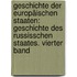 Geschichte der europäischen Staaten: Geschichte des russisschen Staates. Vierter Band