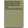Geschichte, Literatur und Bedeutung der Nationalökonomie: Oder Volkswirthschaftslehre door Contzen Heinrich