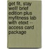Get Fit, Stay Well! Brief Edition Plus Myfitness Lab with Etext -- Access Card Package