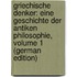 Griechische Denker: Eine Geschichte Der Antiken Philosophie, Volume 1 (German Edition)