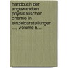 Handbuch Der Angewandten Physikalischen Chemie In Einzeldarstellungen ..., Volume 8... door Georg Bredig