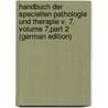 Handbuch Der Speciellen Pathologie Und Therapie V. 7, Volume 7,part 2 (German Edition) door Ziemssen Hugo