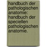 Handbuch der pathologischen Anatomie: Handbuch der speciellen pathologischen Anatomie. door August Förster