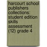 Harcourt School Publishers Collections: Student Edition Skills Assessment (12) Grade 4 by Harcourt Brace