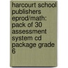 Harcourt School Publishers Eprod/Math: Pack Of 30 Assessment System Cd Package Grade 6 door Hsp