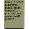 Harcourt School Publishers Pensar Math: National/tx Practice Book Pensar/math! Grade 4 door Hsp