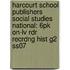 Harcourt School Publishers Social Studies National: 6pk On-lv Rdr Recrdng Hist G2 Ss07
