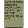 Harcourt School Publishers Social Studies National: 6pk On-lv Rdr Recrdng Hist G2 Ss07 door Hsp