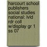 Harcourt School Publishers Social Studies National: Lvld Rdr Coll W/display Gr 1 Ss 07 by Hsp