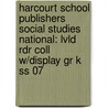 Harcourt School Publishers Social Studies National: Lvld Rdr Coll W/display Gr K Ss 07 by Hsp