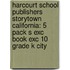 Harcourt School Publishers Storytown California: 5 Pack S Exc Book Exc 10 Grade K City