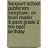 Harcourt School Publishers Storytown: On Level Reader 5-Pack Grade 2 The Best Birthday