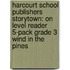 Harcourt School Publishers Storytown: On Level Reader 5-Pack Grade 3 Wind In The Pines
