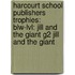 Harcourt School Publishers Trophies: Blw-Lvl: Jill And The Giant G2 Jill And The Giant