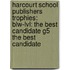 Harcourt School Publishers Trophies: Blw-Lvl: The Best Candidate G5 The Best Candidate