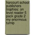 Harcourt School Publishers Trophies: On Level Reader 5 Pack Grade 2 My Enormous Turnip