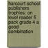 Harcourt School Publishers Trophies: On Level Reader 5 Pack Grade 4 A Good Combination