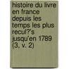 Histoire Du Livre En France Depuis Les Temps Les Plus Recul?'s Jusqu'en 1789 (3, V. 2) door Edmond Werdet