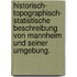 Historisch- topographisch- statistische Beschreibung von Mannheim und seiner Umgebung.