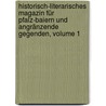 Historisch-literarisches Magazin Für Pfalz-baiern Und Angränzende Gegenden, Volume 1 by Unknown