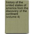 History of the United States of America from the Discovery of the Continent (Volume 4)