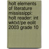 Holt Elements Of Literature Mississippi: Holt Reader: Int Wktxt/Pe Eolit 2003 Grade 10 door Winston