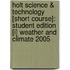 Holt Science & Technology [Short Course]: Student Edition [I] Weather and Climate 2005