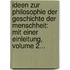 Ideen Zur Philosophie Der Geschichte Der Menschheit: Mit Einer Einleitung, Volume 2...