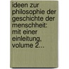 Ideen Zur Philosophie Der Geschichte Der Menschheit: Mit Einer Einleitung, Volume 2... by Johann Gottfried Von Herder