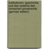 Institutionen: Geschichte Und Des Systems Des Römischen Privatrechts (German Edition) door Sohm Rudolph