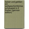 Kaiser Und Galiläer: Ein Weltgeschichtliches Schauspiel in 2 Theilen (German Edition) door Henrik Ibsen