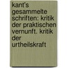 Kant's Gesammelte Schriften: Kritik Der Praktischen Vernunft. Kritik Der Urtheilskraft door Kant-Gesellschaft L. Rheinland-Westfalen