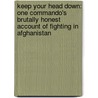 Keep Your Head Down: One Commando's Brutally Honest Account of Fighting in Afghanistan door Nathan Mullins