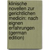 Klinische Novellen Zur Gerichtlichen Medicin: Nach Eignen Erfahrungen (German Edition) door Ludwig Casper Johann