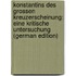 Konstantins Des Grossen Kreuzerscheinung: Eine Kritische Untersuchung (German Edition)