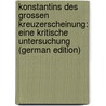 Konstantins Des Grossen Kreuzerscheinung: Eine Kritische Untersuchung (German Edition) door Heinrich Schrors