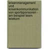 Krisenmanagement Und Krisenkommunikation Von Sportsponsoren - am Beispiel Team Telekom door Thomas Kerkhoff